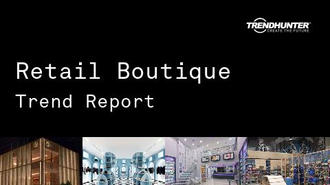 Retail Boutique Trend Report and Retail Boutique Market Research