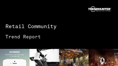 Retail Community Trend Report and Retail Community Market Research