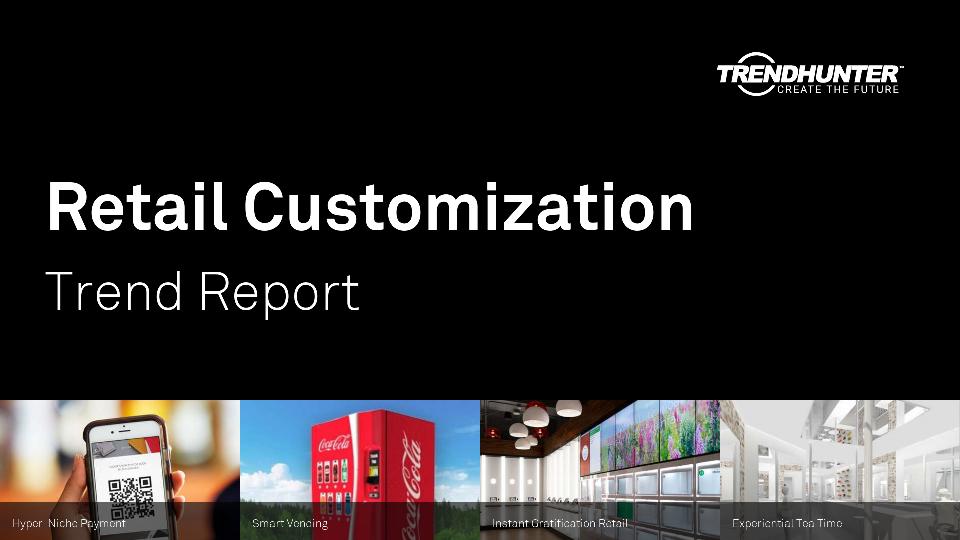 Retail Customization Trend Report Research
