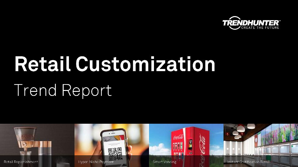 Retail Customization Trend Report Research