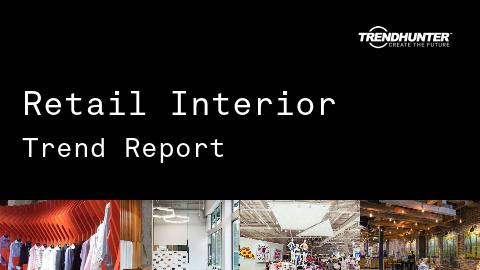 Retail Interior Trend Report and Retail Interior Market Research