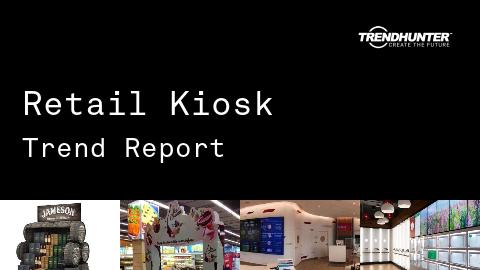 Retail Kiosk Trend Report and Retail Kiosk Market Research