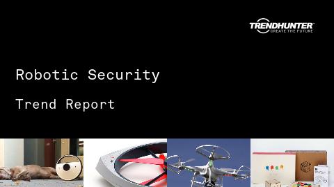Robotic Security Trend Report and Robotic Security Market Research