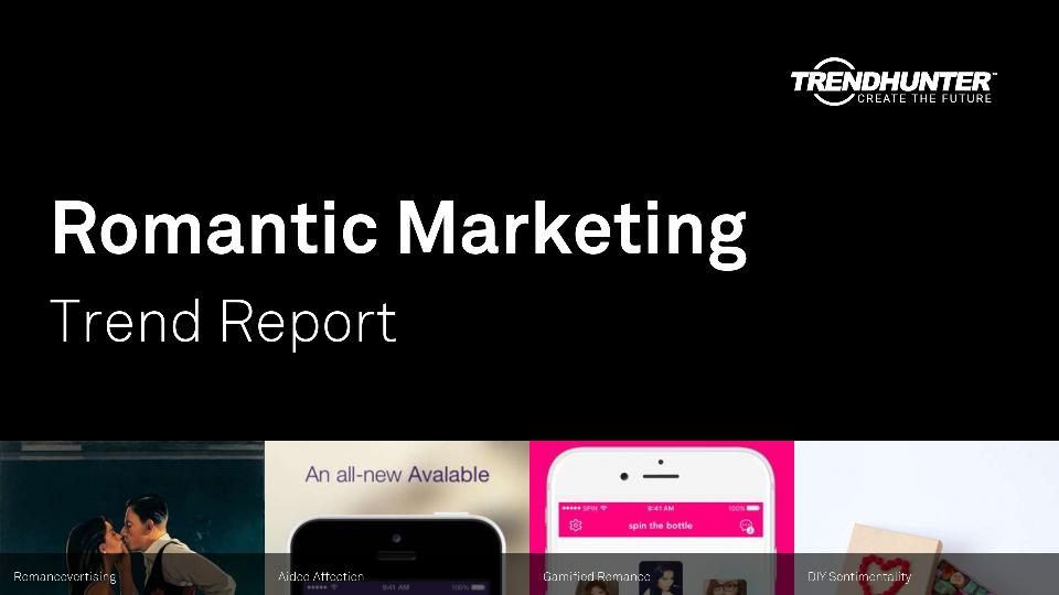Romantic Marketing Trend Report Research