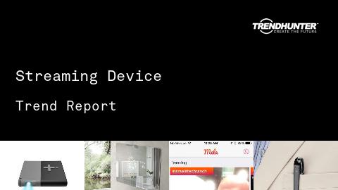 Streaming Device Trend Report and Streaming Device Market Research