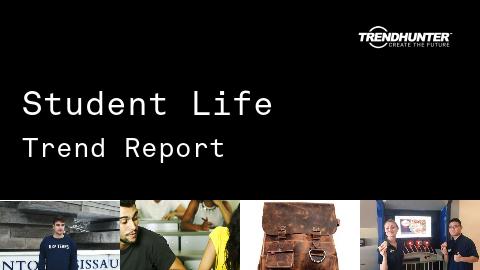 Student Life Trend Report and Student Life Market Research