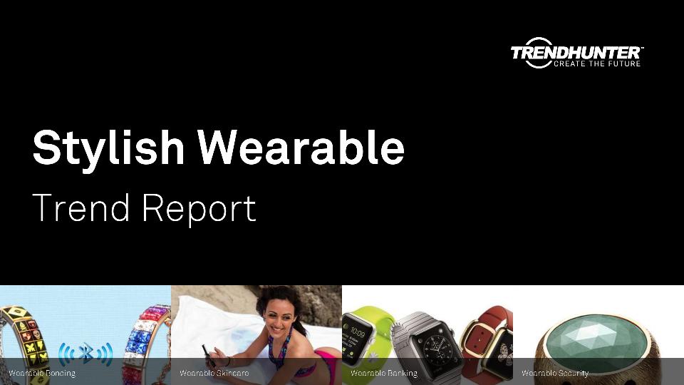 Stylish Wearable Trend Report Research