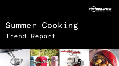 Summer Cooking Trend Report and Summer Cooking Market Research