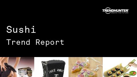 Sushi Trend Report and Sushi Market Research