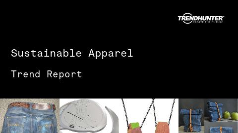 Sustainable Apparel Trend Report and Sustainable Apparel Market Research