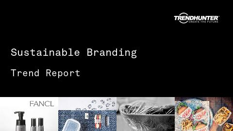 Sustainable Branding Trend Report and Sustainable Branding Market Research