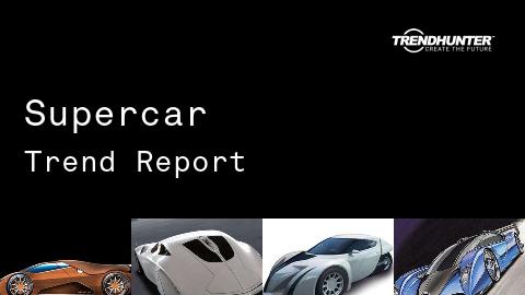 Supercar Trend Report and Supercar Market Research