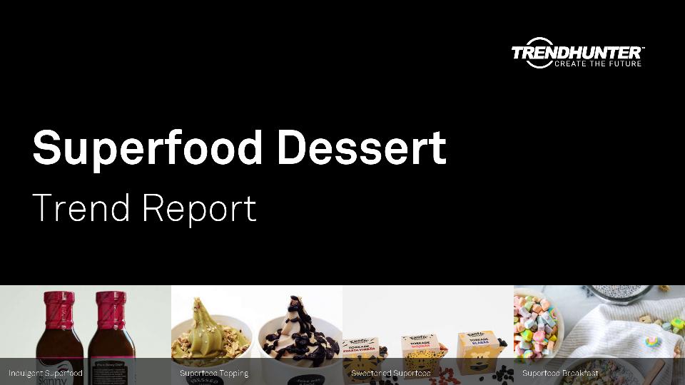 Superfood Dessert Trend Report Research