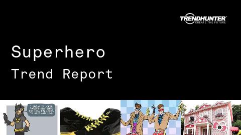 Superhero Trend Report and Superhero Market Research