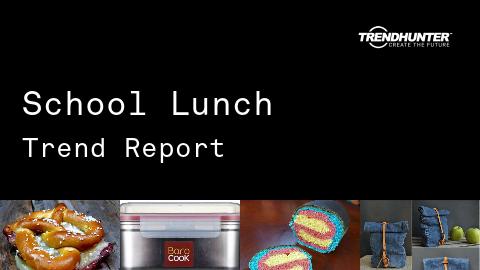 School Lunch Trend Report and School Lunch Market Research