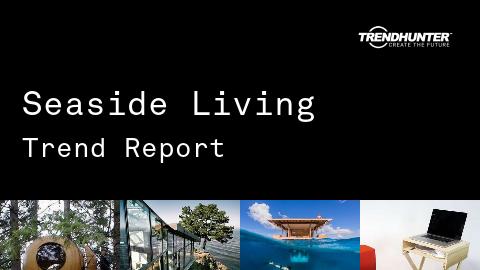 Seaside Living Trend Report and Seaside Living Market Research