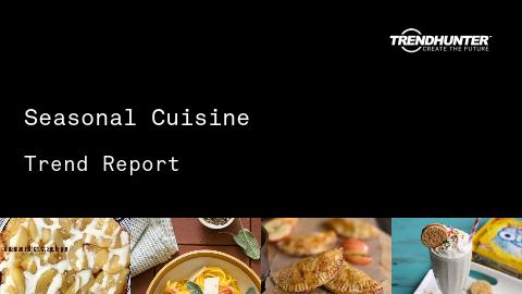 Seasonal Cuisine Trend Report and Seasonal Cuisine Market Research