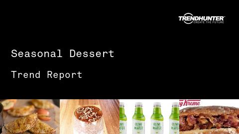 Seasonal Dessert Trend Report and Seasonal Dessert Market Research