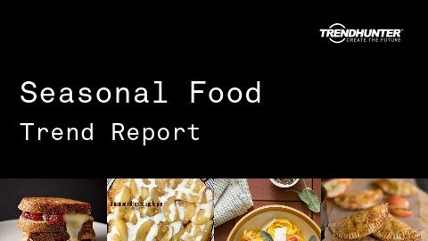 Seasonal Food Trend Report and Seasonal Food Market Research