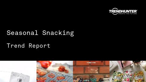 Seasonal Snacking Trend Report and Seasonal Snacking Market Research