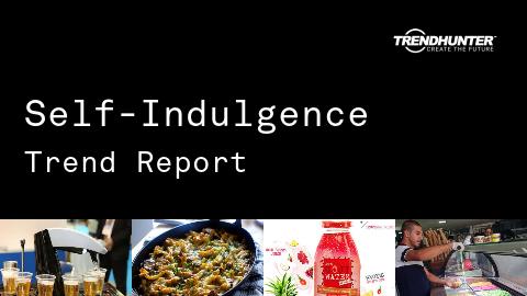 Self-Indulgence Trend Report and Self-Indulgence Market Research