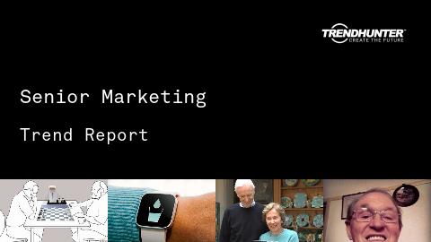 Senior Marketing Trend Report and Senior Marketing Market Research