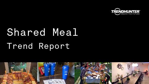 Shared Meal Trend Report and Shared Meal Market Research