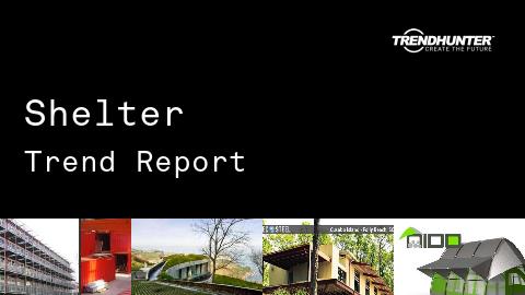 Shelter Trend Report and Shelter Market Research