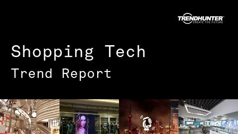 Shopping Tech Trend Report and Shopping Tech Market Research