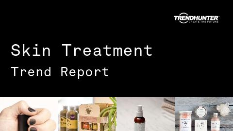 Skin Treatment Trend Report and Skin Treatment Market Research