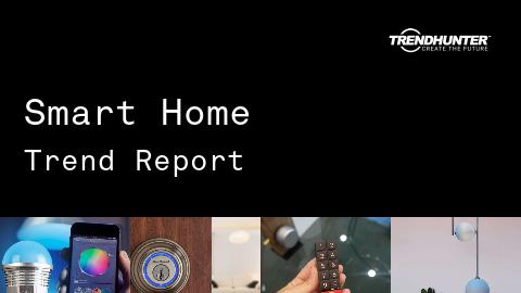 Smart Home Trend Report and Smart Home Market Research