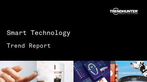Smart Technology Trend Report and Smart Technology Market Research