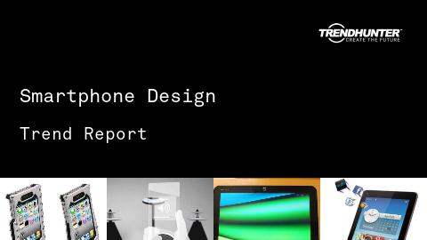 Smartphone Design Trend Report and Smartphone Design Market Research