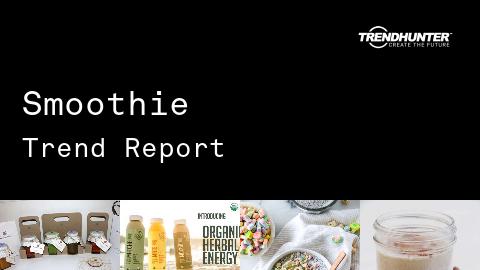 Smoothie Trend Report and Smoothie Market Research