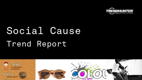 Social Cause Trend Report and Social Cause Market Research
