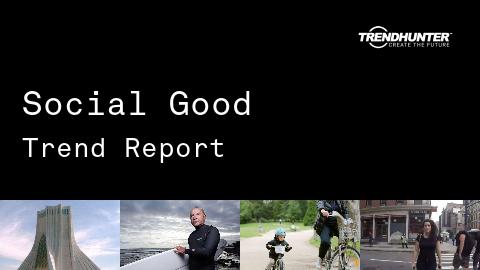 Social Good Trend Report and Social Good Market Research
