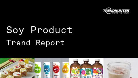 Soy Product Trend Report and Soy Product Market Research