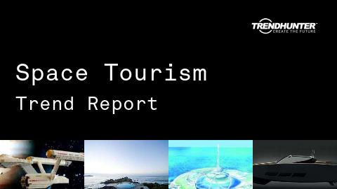 Space Tourism Trend Report and Space Tourism Market Research