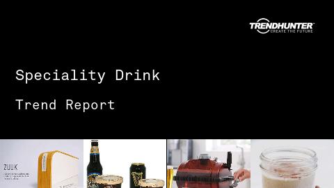Speciality Drink Trend Report and Speciality Drink Market Research