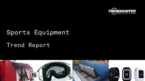 Sports Equipment Trend Report and Sports Equipment Market Research