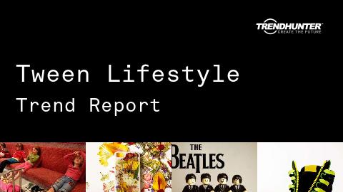 Tween Lifestyle Trend Report and Tween Lifestyle Market Research