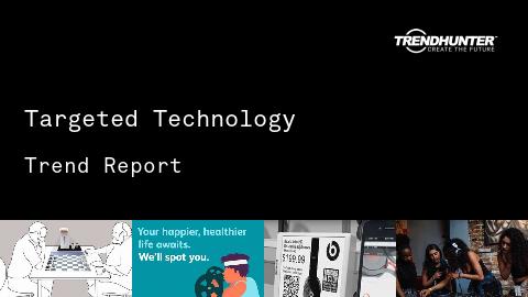 Targeted Technology Trend Report and Targeted Technology Market Research