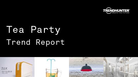 Tea Party Trend Report and Tea Party Market Research