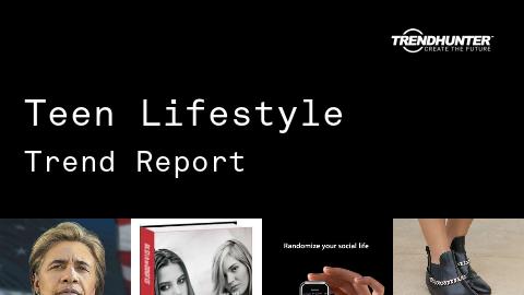 Teen Lifestyle Trend Report and Teen Lifestyle Market Research