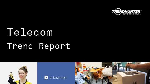 Telecom Trend Report and Telecom Market Research