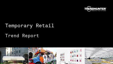 Temporary Retail Trend Report and Temporary Retail Market Research
