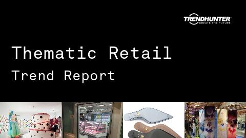 Thematic Retail Trend Report and Thematic Retail Market Research