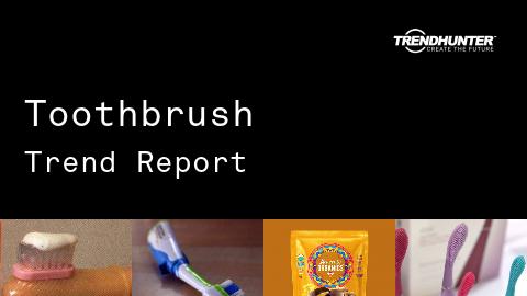Toothbrush Trend Report and Toothbrush Market Research