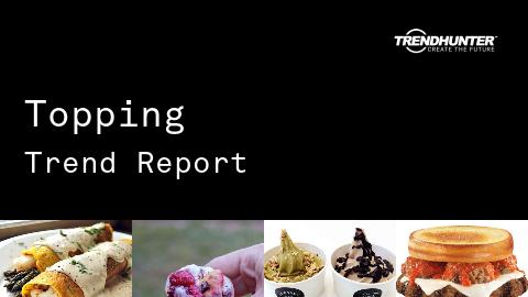 Topping Trend Report and Topping Market Research