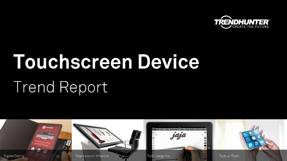 Touchscreen Device Trend Report Research